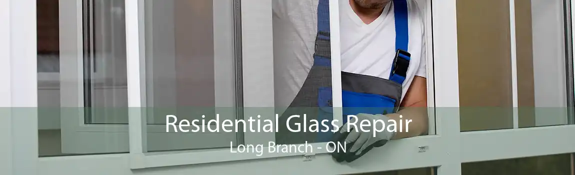Residential Glass Repair Long Branch - ON