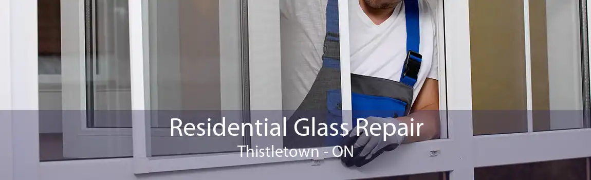 Residential Glass Repair Thistletown - ON