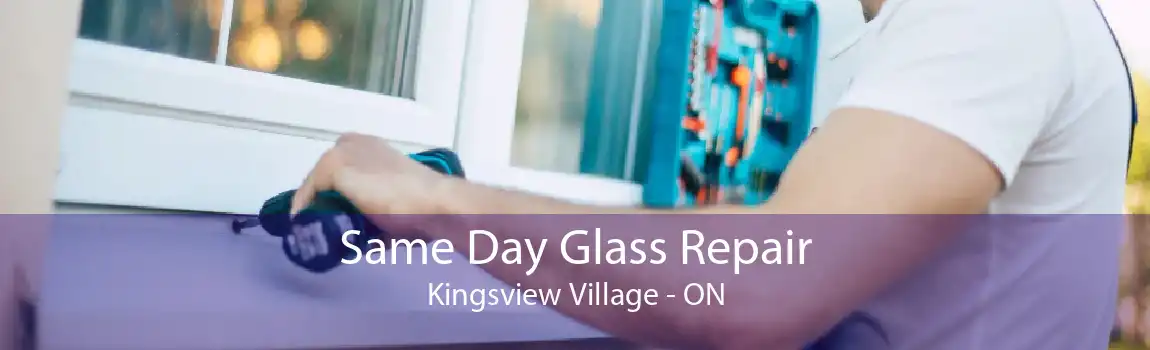 Same Day Glass Repair Kingsview Village - ON