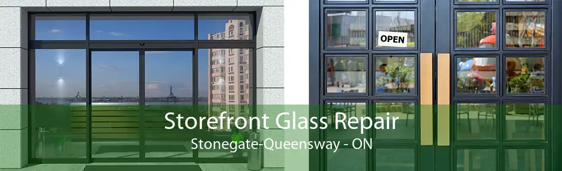 Storefront Glass Repair Stonegate-Queensway - ON