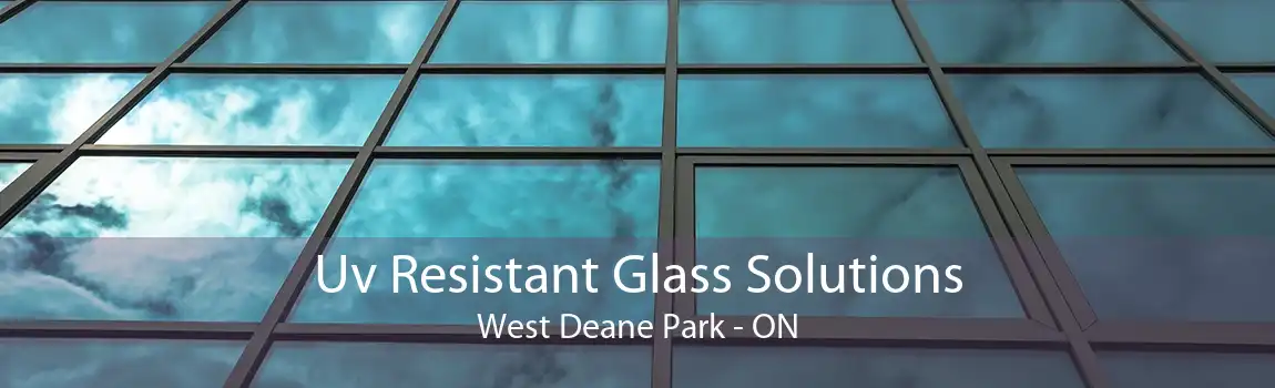 Uv Resistant Glass Solutions West Deane Park - ON