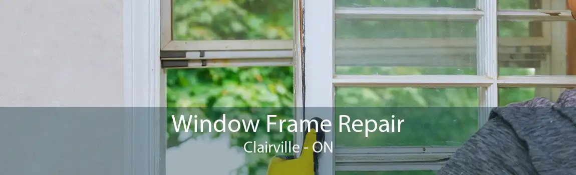 Window Frame Repair Clairville - ON