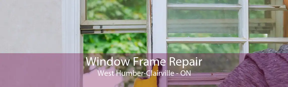Window Frame Repair West Humber-Clairville - ON