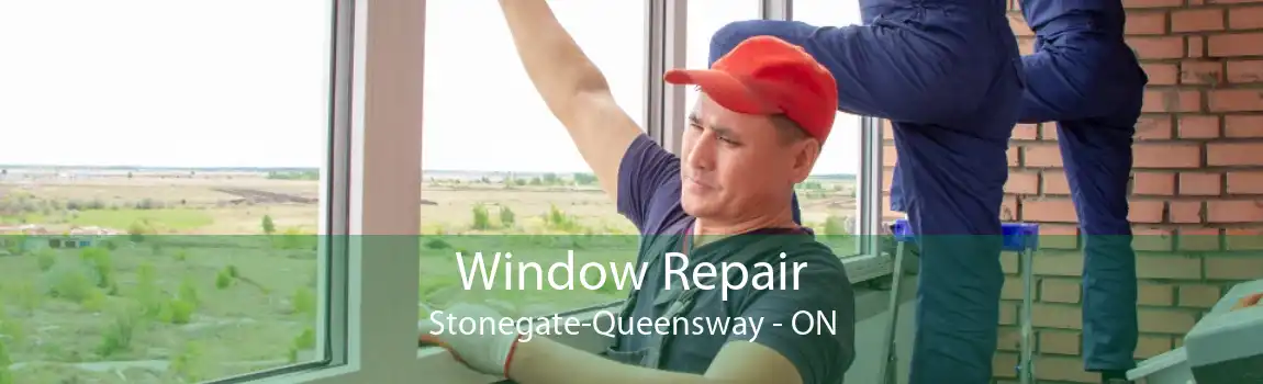 Window Repair Stonegate-Queensway - ON