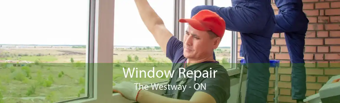 Window Repair The Westway - ON