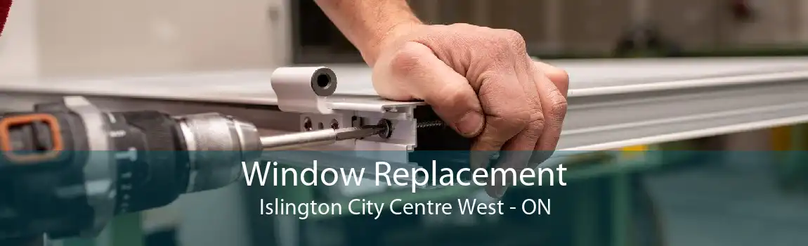 Window Replacement Islington City Centre West - ON