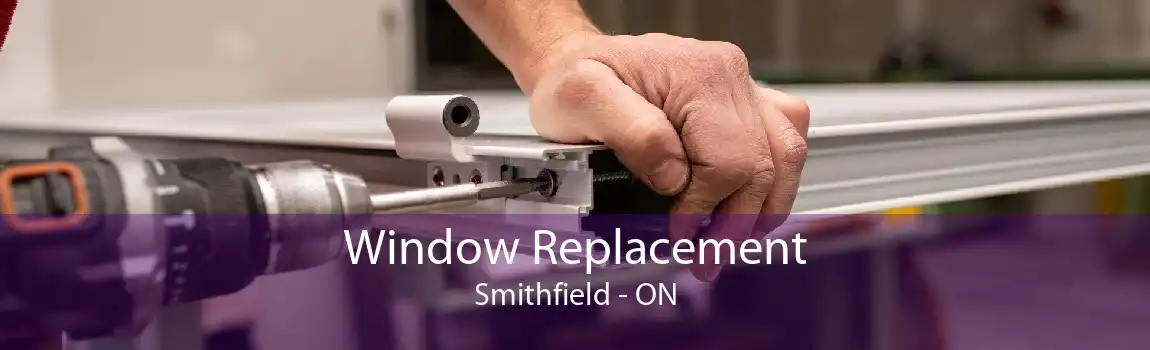 Window Replacement Smithfield - ON