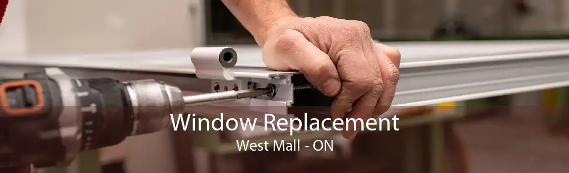Window Replacement West Mall - ON