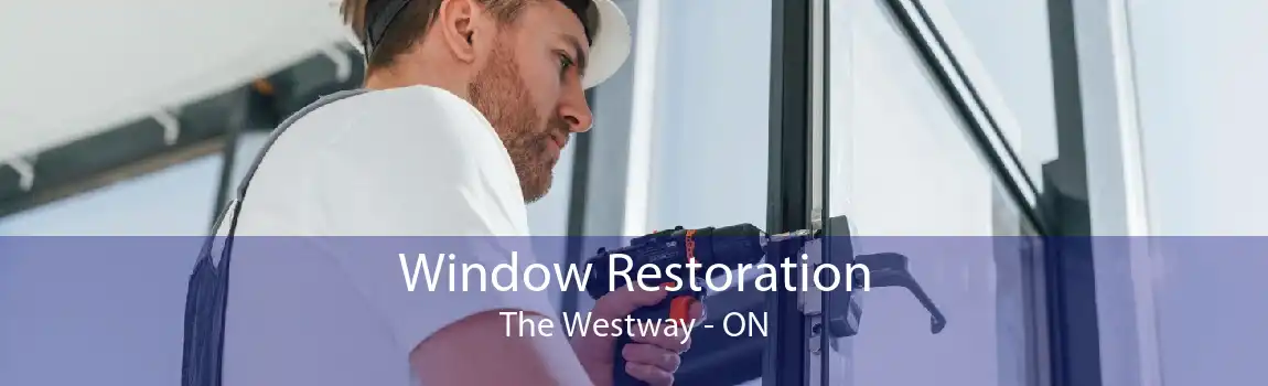 Window Restoration The Westway - ON