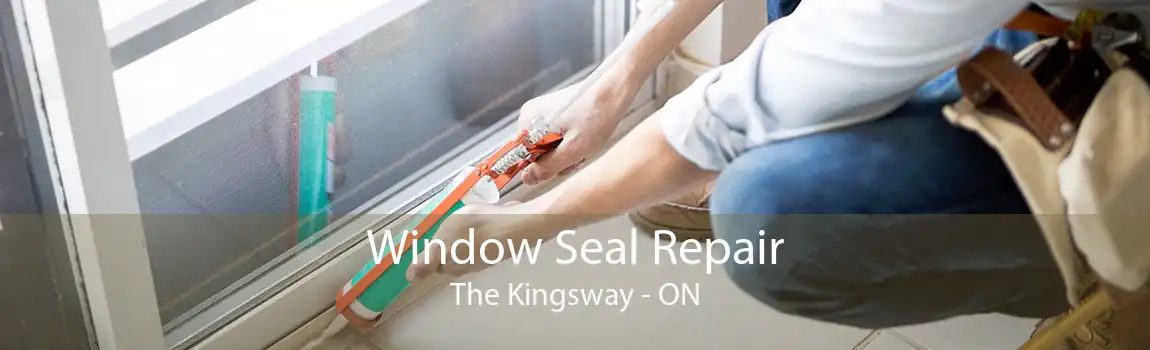 Window Seal Repair The Kingsway - ON